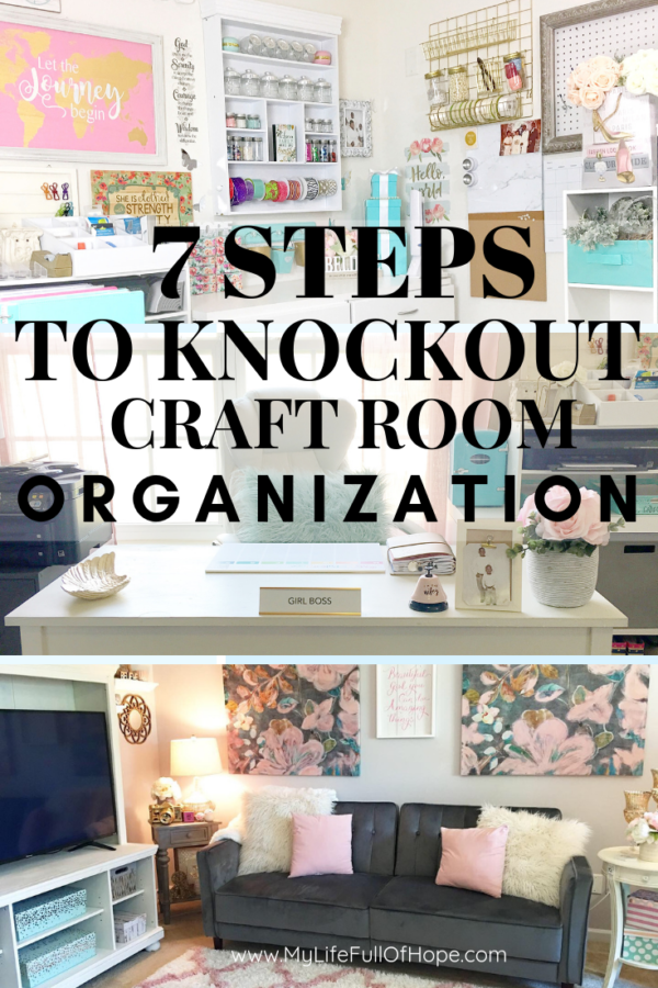 7 Steps To Knockout Craft Room Organization Mylifefullofhope